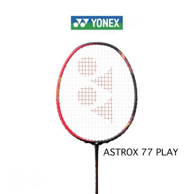 สินค้ามีพร้อมส่ง : ไม้แบดมินตัน Yonex : ASTROX 77 Play (4U) แถมครบชุด