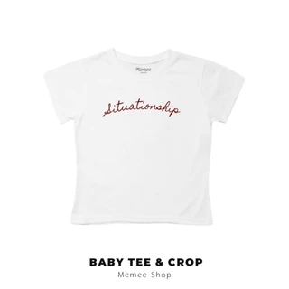 Memee ~ เสื้อครอปผ้าคอตตอน Baby Tee เสื้อผู้หญิง (Situationship)