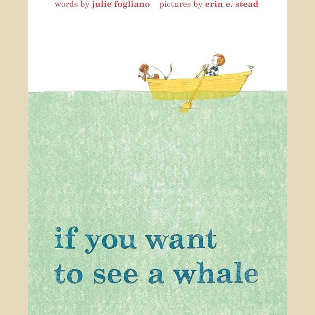 [ หนังสือปกแข็ง-ภาษาอังกฤษ] If You Want to See a Whale ถ้าเธออยากเห็นปลาวาฬ Julie Fogliano สงครามส่งด่วน english book