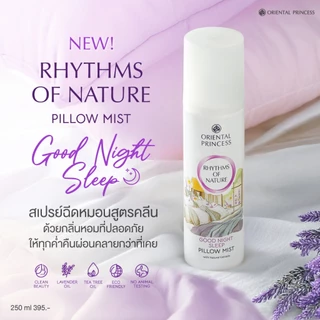 Oriental Princess สเปรย์ฉีดหมอนและเครื่องนอน Rhythms of Nature Good Night Sleep Pillow Mist 250 ml