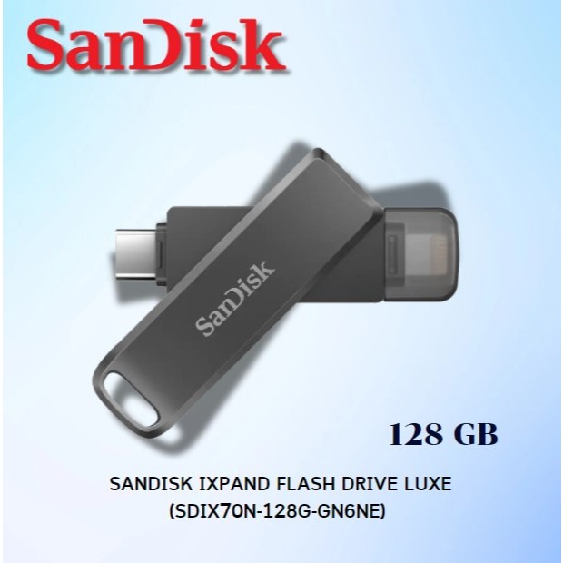 SANDISK (128GB) FLASH DRIVE (แฟลชไดร์ฟ) IXPAND FLASH DRIVE LUXE (SDIX70N-128G-GN6NE)