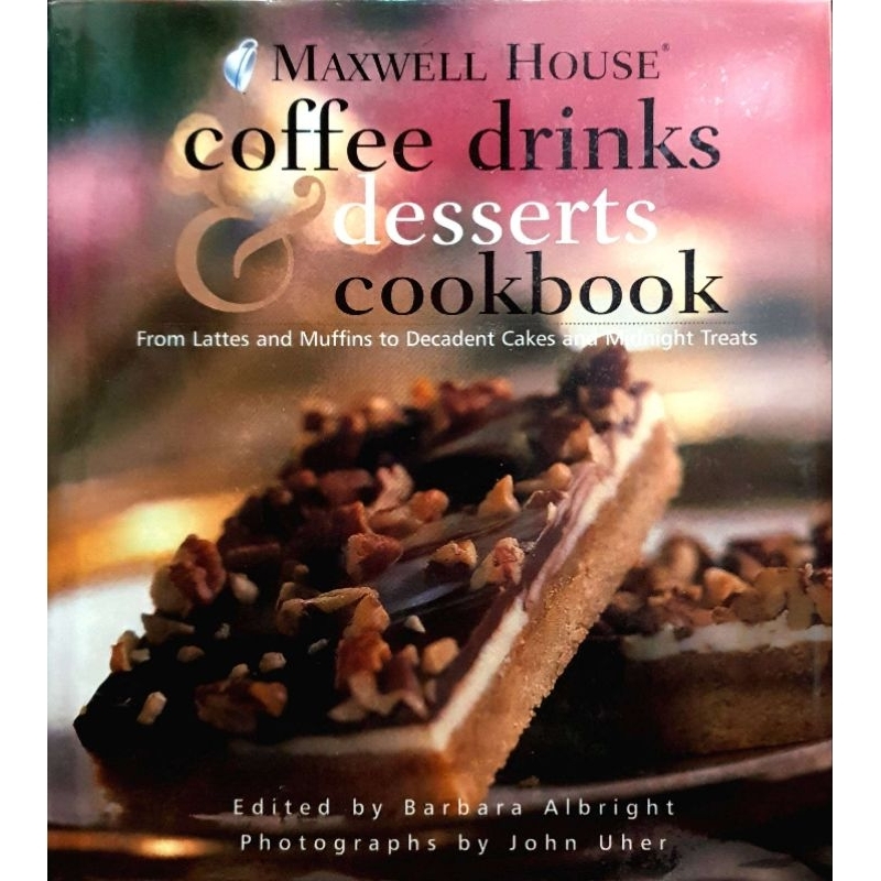 Maxwell House Coffee Drinks & Desserts Cookbook:
