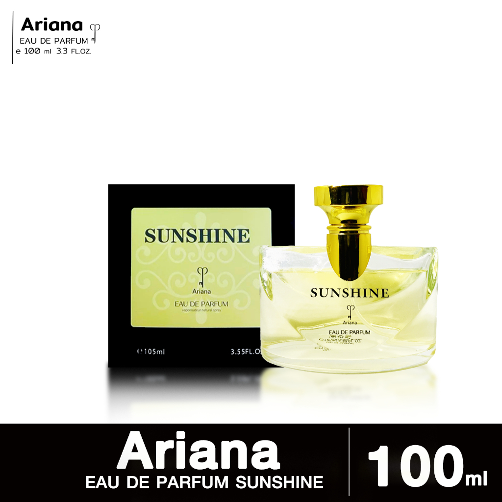 Perfume Ariana  EAU DE PARFUM Sunshine 105ml กลิ่นหอมหรูหราไฮโซอบอุ่นนุ่มลึก