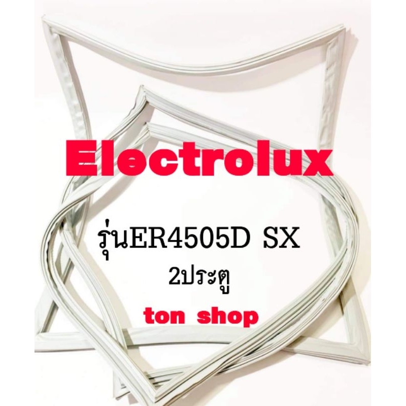 ขอบยางตู้เย็น Electrolux 2ประตู รุ่นER4505D SX