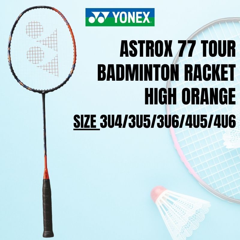 YONEX Astrox 77 Tour Badminton Racket - High Orange (752) - Various Sizes