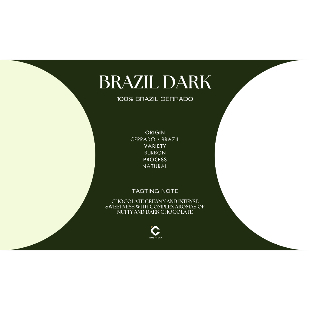 Time&Temp Brazil ( Single Origin ) เมล็ดกาแฟ บราซิลคั่วเข้ม  ( Dark ) Brazil Corrode Fine Cup ( 250g  - 1 Kg )