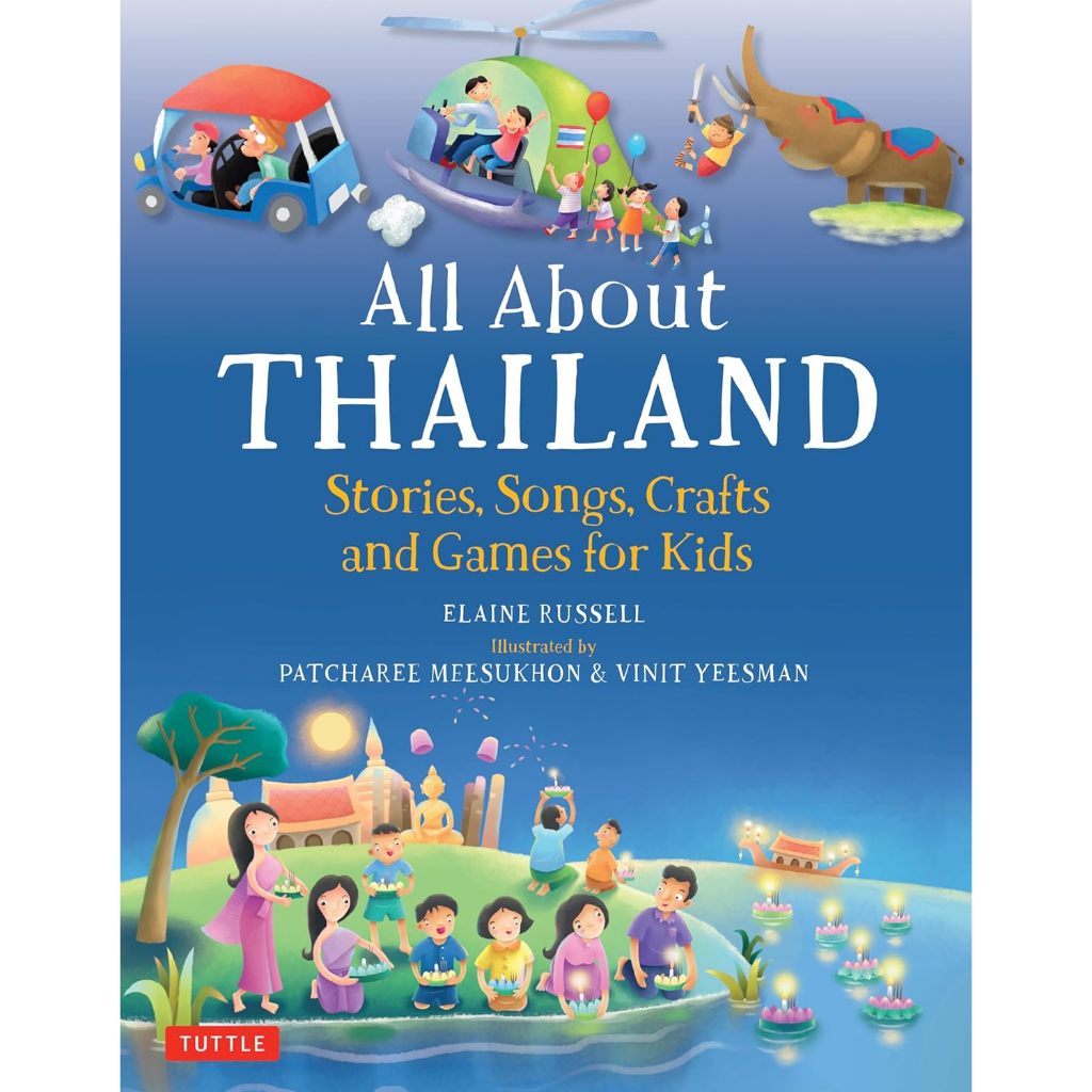 All about Thailand : Stories, Songs, Crafts and Games for Kids [Hardcover]