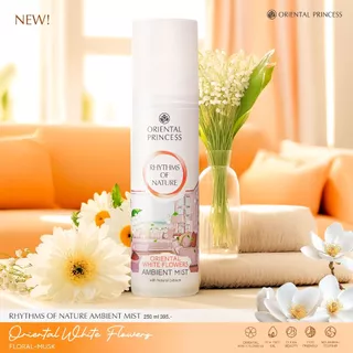 Oriental Princess สเปรย์ปรับอากาศ Rhythms of Nature Ambient Mist 250 ml สูตรใหม่