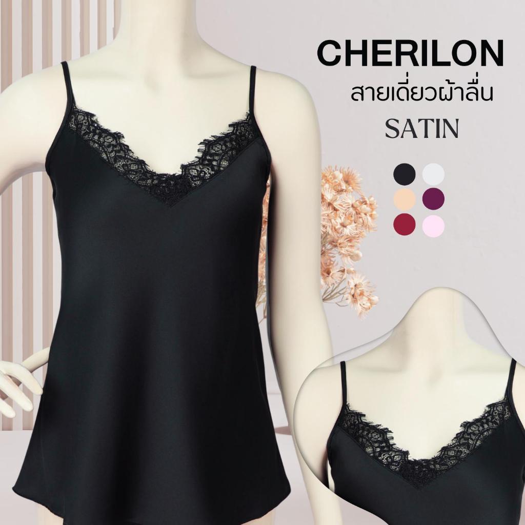 CL CHERILON เชอรีล่อน เสื้อสายเดี่ยว สายเดี่ยว ผ้าซาติน ลูกไม้ C-NIC-BSPCL1+C-NIC-EWUD02+C-NIC-FHPMG