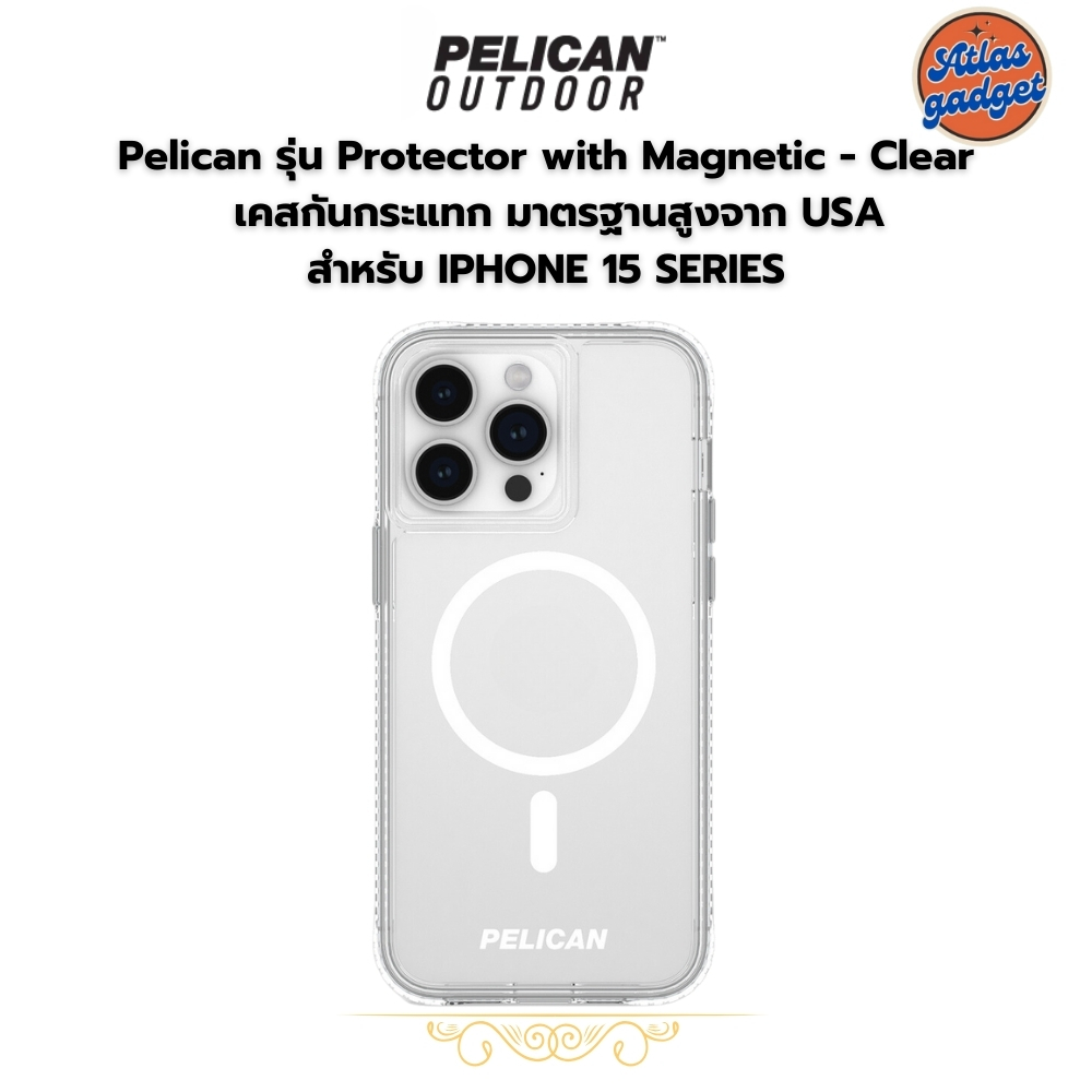 Pelican เคสสำหรับ iPhone 15 Pro , 15 Pro Max รุ่น Protector with Magnetic - สี Clear (ใส)