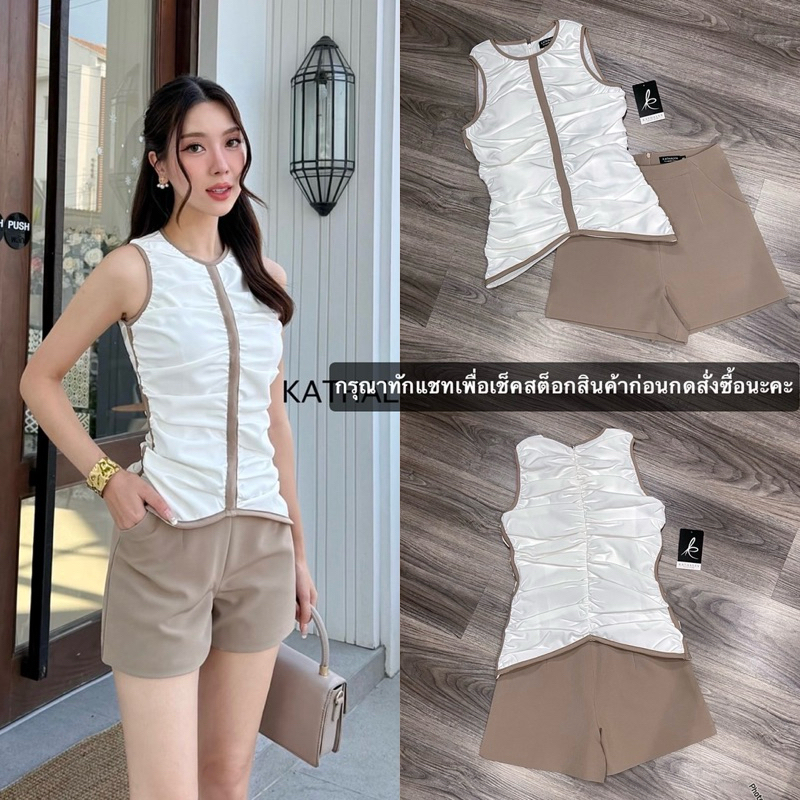 งานป้าย KATHALYN เซตขาสั้น เสื้อคอกลมแขนกุดเย็บย่นดีไซน์เก๋กุ้นขอบ กางเกงขาสั้นเข้าเซต