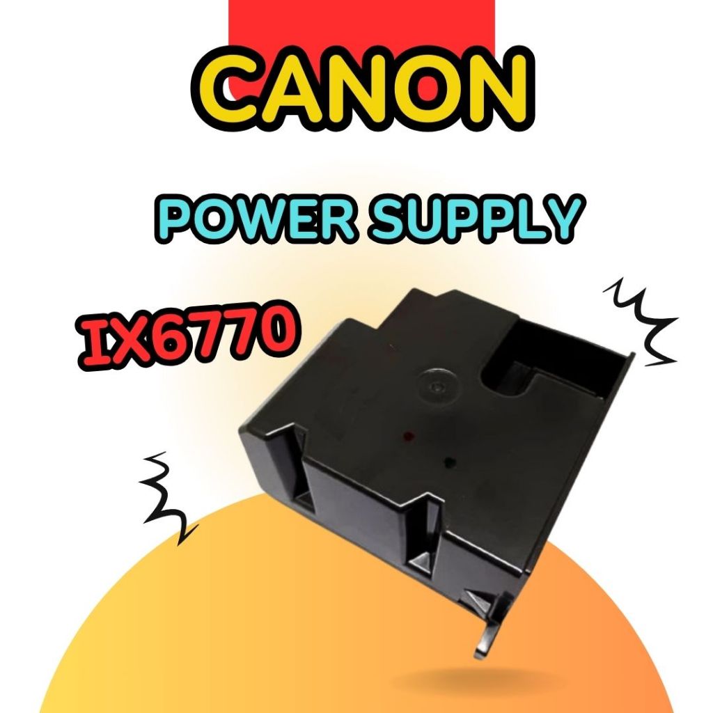 พาวเวอร์ซัพพลาย (POWER SUPPLY)  Canon IX6770