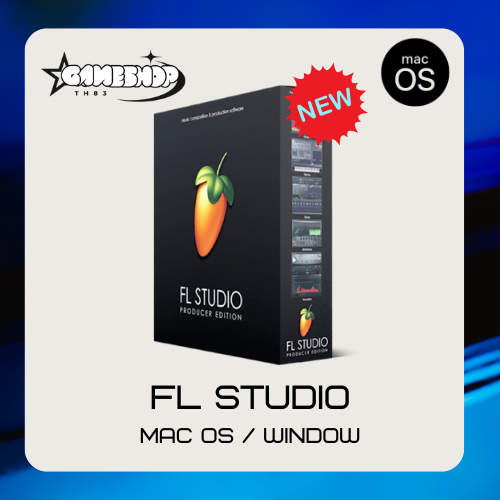 FL Studio Producer Edition โปรแกรมทำเพลง สำหรับ Window/Macos [Full Version/Lifetime] | ถูกที่สุด