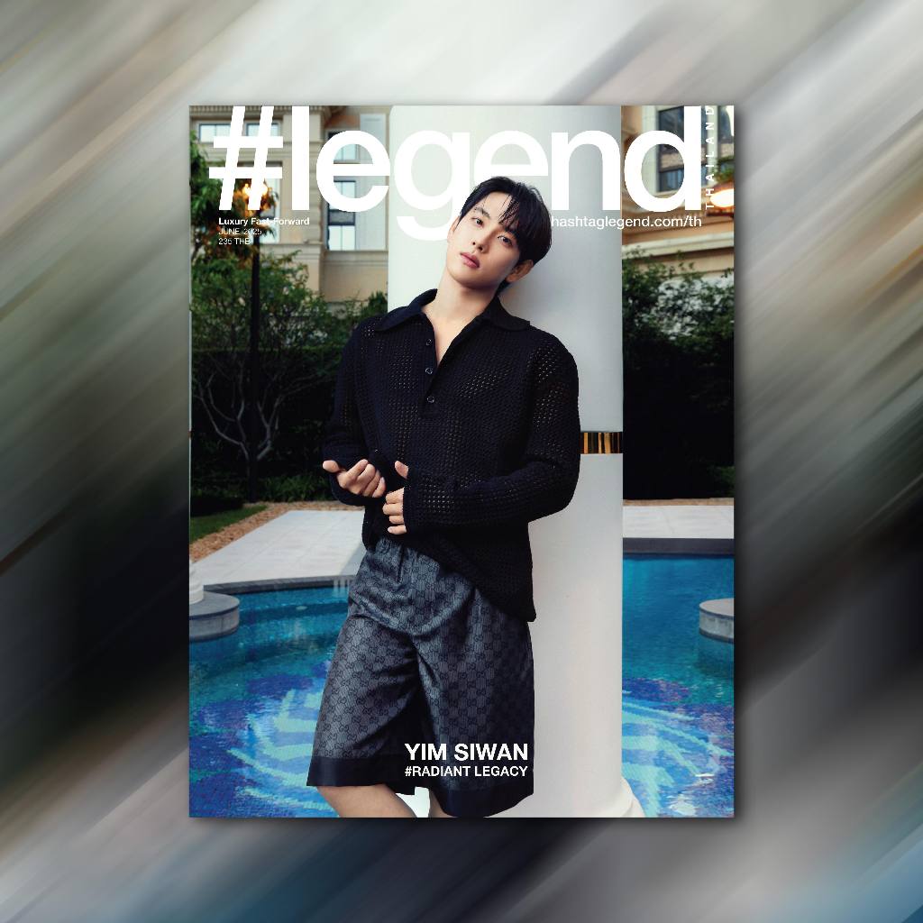 #Legend Thailand ฉบับมิถุนายน 2568 Yim Siwan