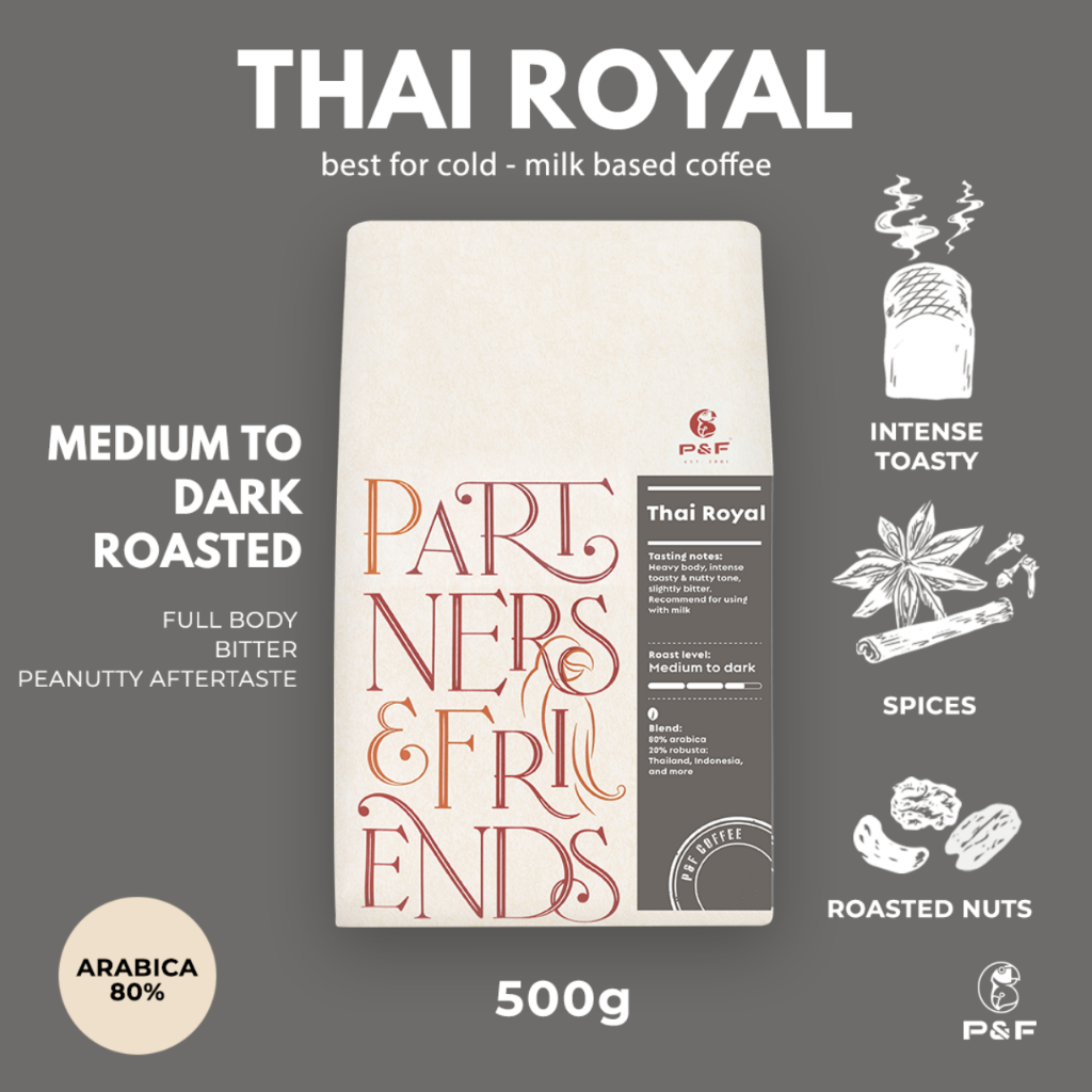 P&F Thai Royal Blend ขนาด 500g เมล็ดกาแฟคั่ว arabica ผสม robusta (คั่วกลางถึงเข้ม) | P&F Coffee