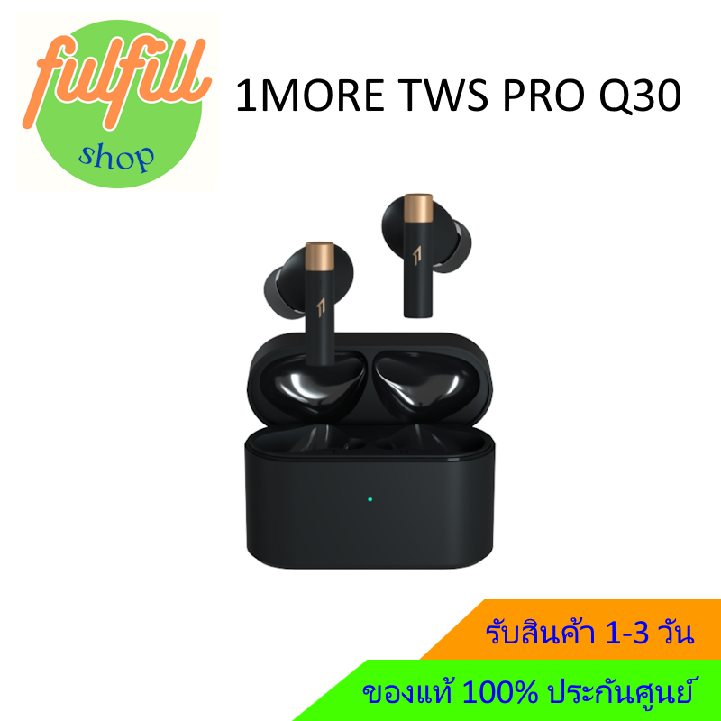 [ใช้โค้ดคุ้มลดได้อีก]1MORE TWS PRO Q30 ประกันศูนย์ 1 ปี ของแท้ 100%
