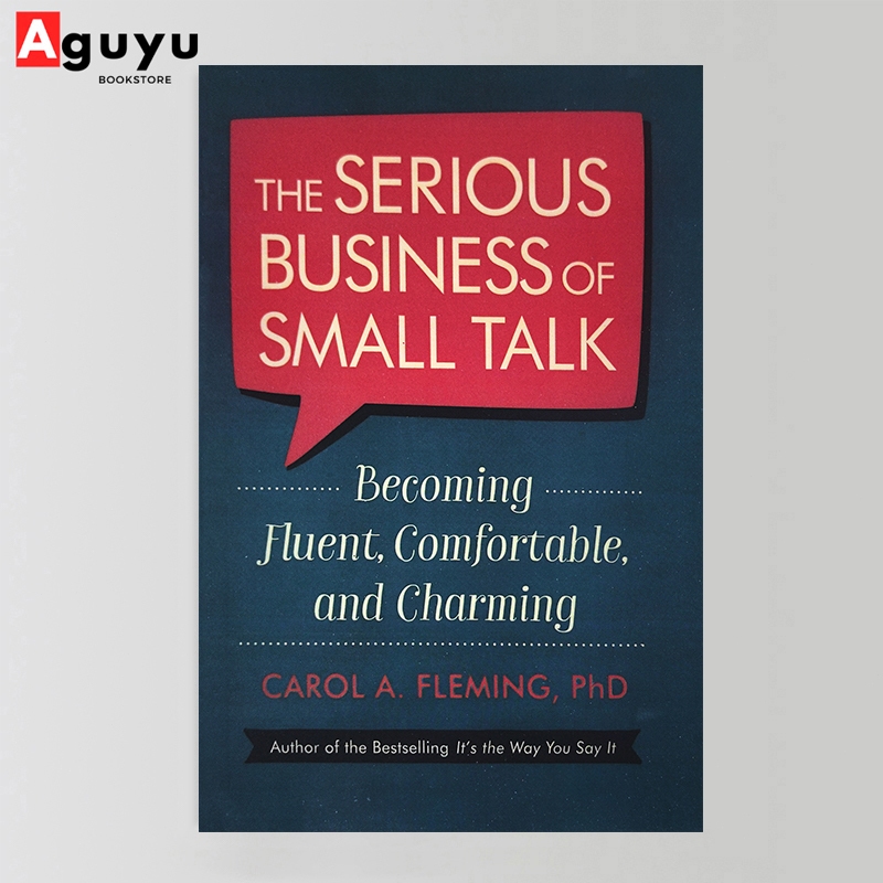【หนังสือภาษาอังกฤษ】The Serious Business of Small Talk: Becoming Fluent, Comfortable, and Charming