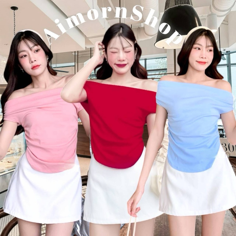 aimornshop เสื้อปาดไหล่ จับจีบข้าง ฮิตสุดดดทรงสวยมาก ลุคคุณหนูน่ารักๆ