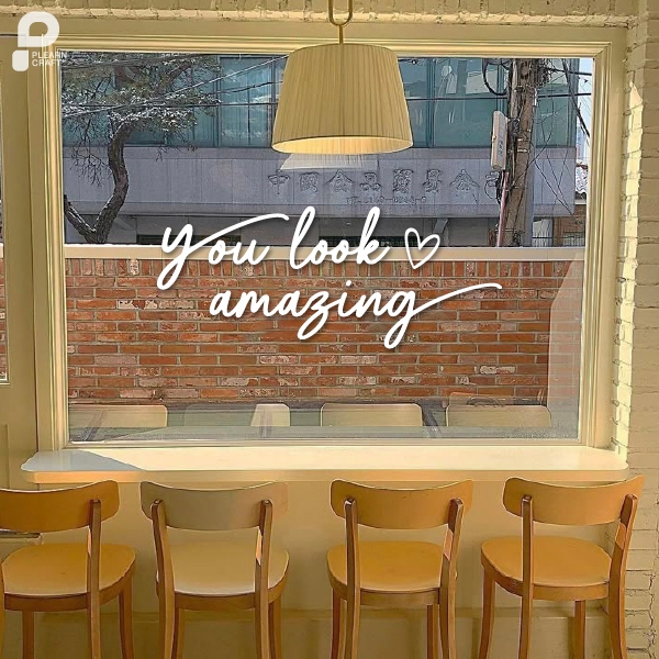 TXEN011	You Look Amazing สติ๊กเกอร์คำคม ตกแต่งบ้าน ตกแต่งคาเฟ่ ติดกระจก