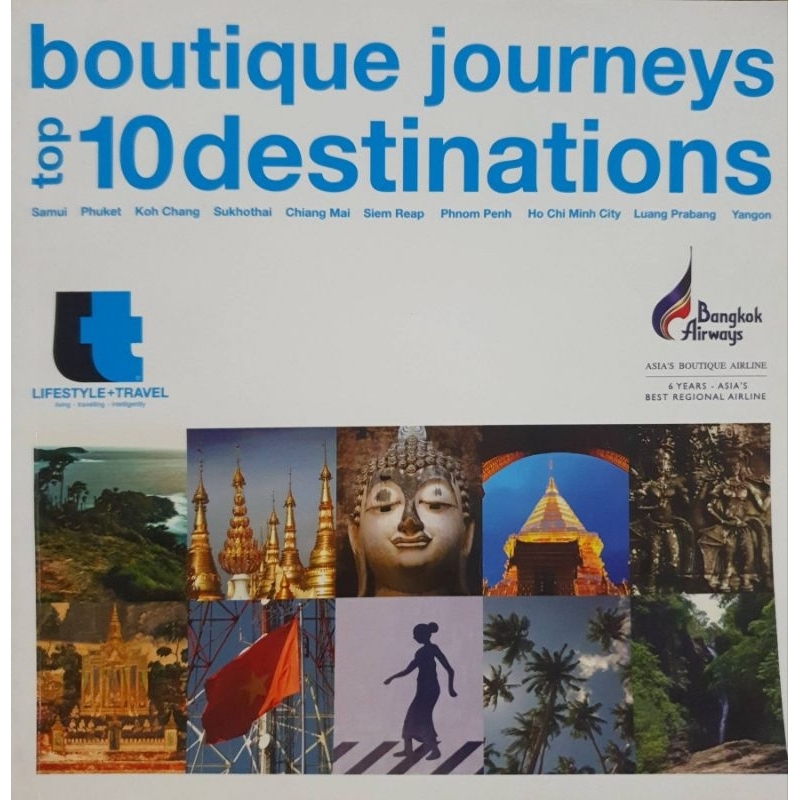 boutique journeys 10 destinations Samui / Phuket / Koh Chang / Sukhothai / Chiang Main / Siem Reap..