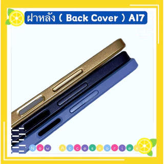 ฝาหลัง ( Back Cover ） OPPO A17 （ แถมปุ่มเพิ่มเสียง-ลดเสียง ）