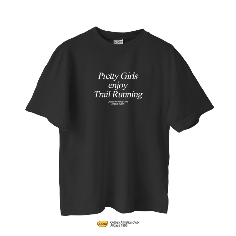 OLDBAY® Oversize Tees “Pretty Girls enjoy Trail Running  ”