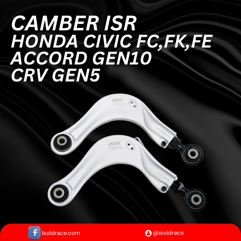 ISR Rear Camber แคมเบอร์ปรับมุมล้อหลัง Honda Civic FC FK FE Accord Gen10 CRV Gen5