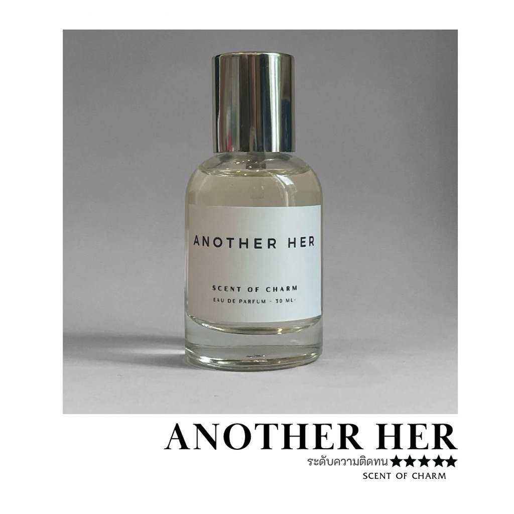 ANOTHER HER 🦋  กุหลาบให้กลิ่นฟลอรัล มัสกี้ || SCENT OF CHARM ||- ขนาด 30 ML-