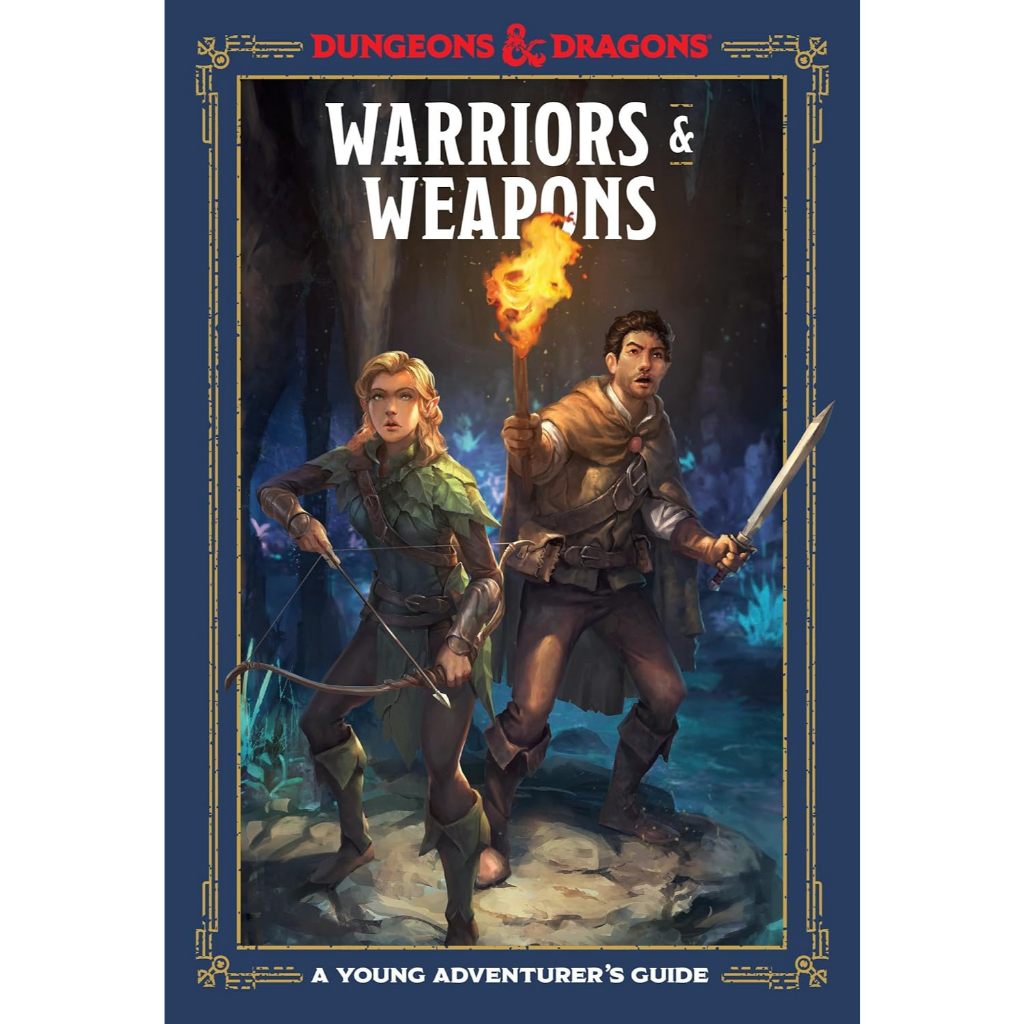 Warriors & Weapons A Young Adventurer's Guide: Dungeons & Dragons - DUNGEONS & DRAGONS