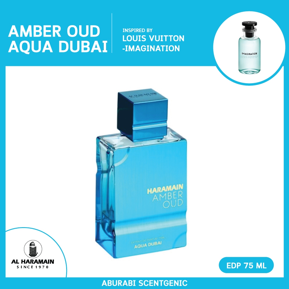 Amber Oud Aqua Dubai – Al Haramain โคลน Louis Vuitton Imagination น้ำหอม Unisex Extrait ขนาด 100 ml.