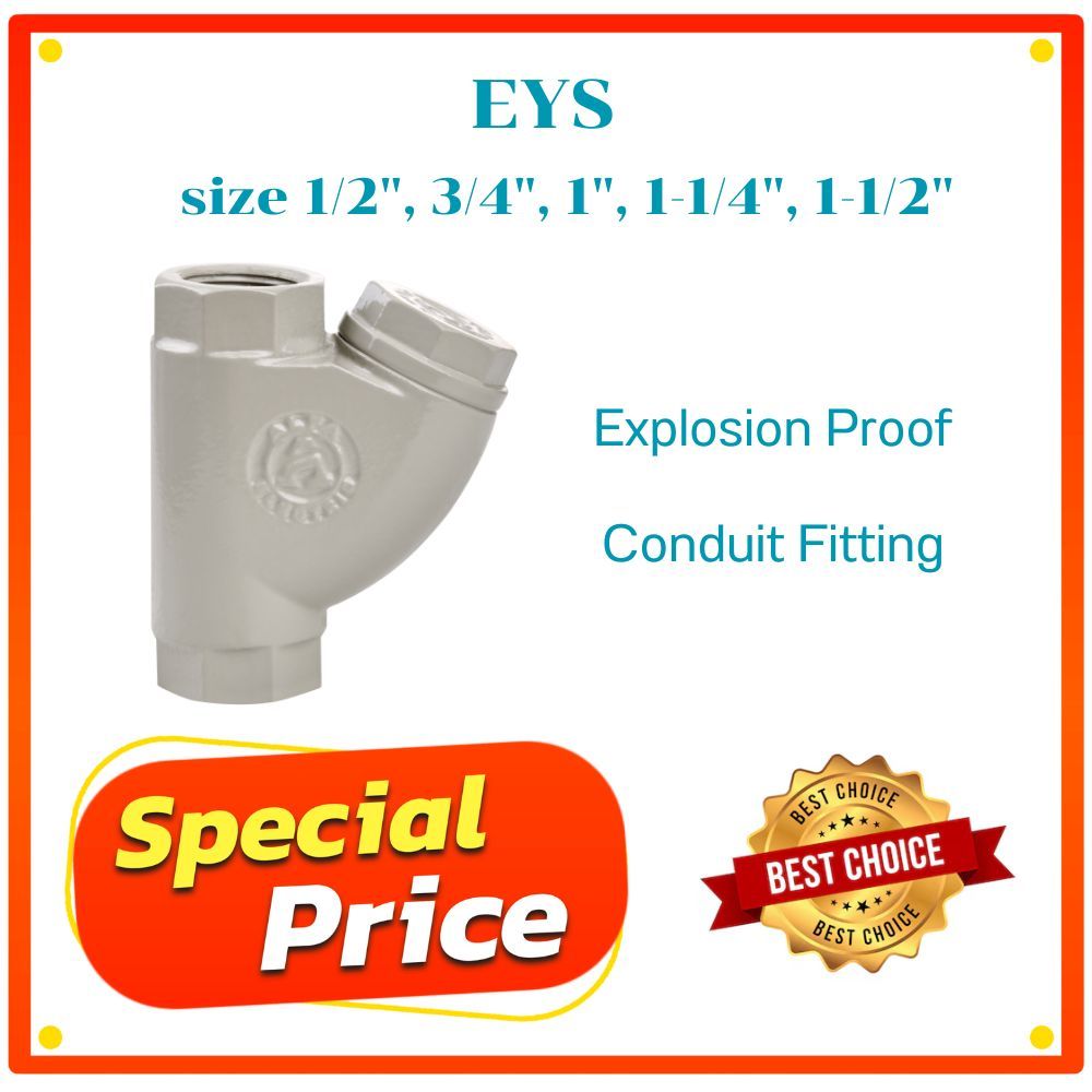 EYS Explosionproof  Conduite Fitting อุปกรณ์ไฟฟ้าป้องกันการระเบิด  size 1/2" , 3/4" , 1" , 1-1/4. 1-1/2."