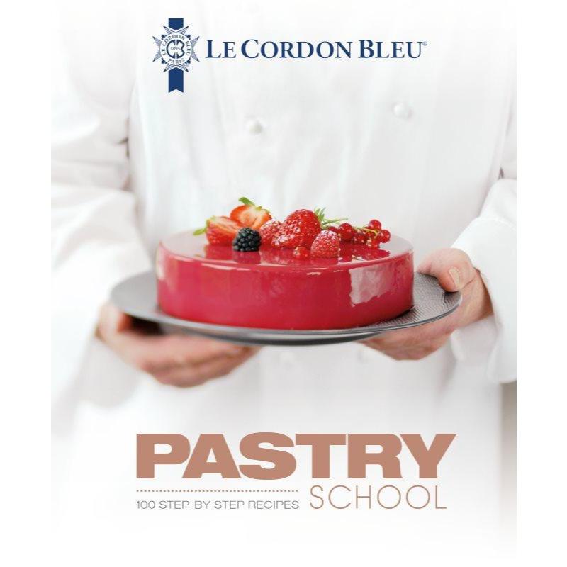 หนังสือสอนทำขนมภาษาอังกฤษ Le Cordon Bleu Pastry School : 100 step-by-step recipes หนังสือภาษาอังกฤษ