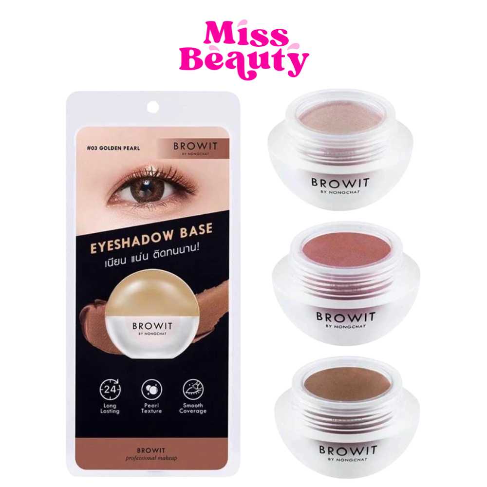 (ตลับกลม) Browit by NongChat Eyeshadow base บราวอิท อายแชโดว์ ครีมเนื้อมุก เนียน ติดทน 5 กรัม
