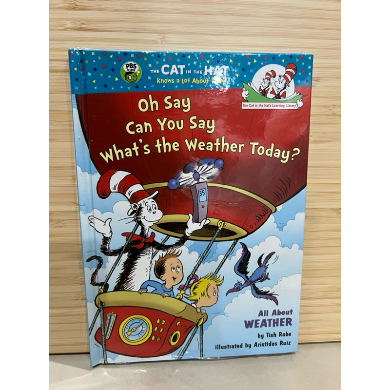 The cat in the hat : Dr. Seuss ; Oh Say Can you say what’s the weather today (all about the weather)