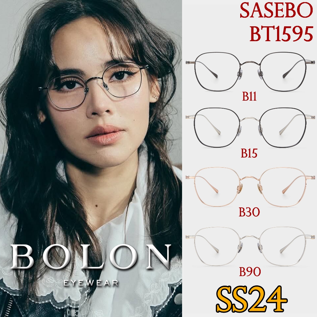 SS24 BOLON กรอบแว่นสายตา รุ่น BT1595 B11 B15 B30 B90 [ฺTi/β-Titanium] แว่นของญาญ่า แว่นสายตา สายตา