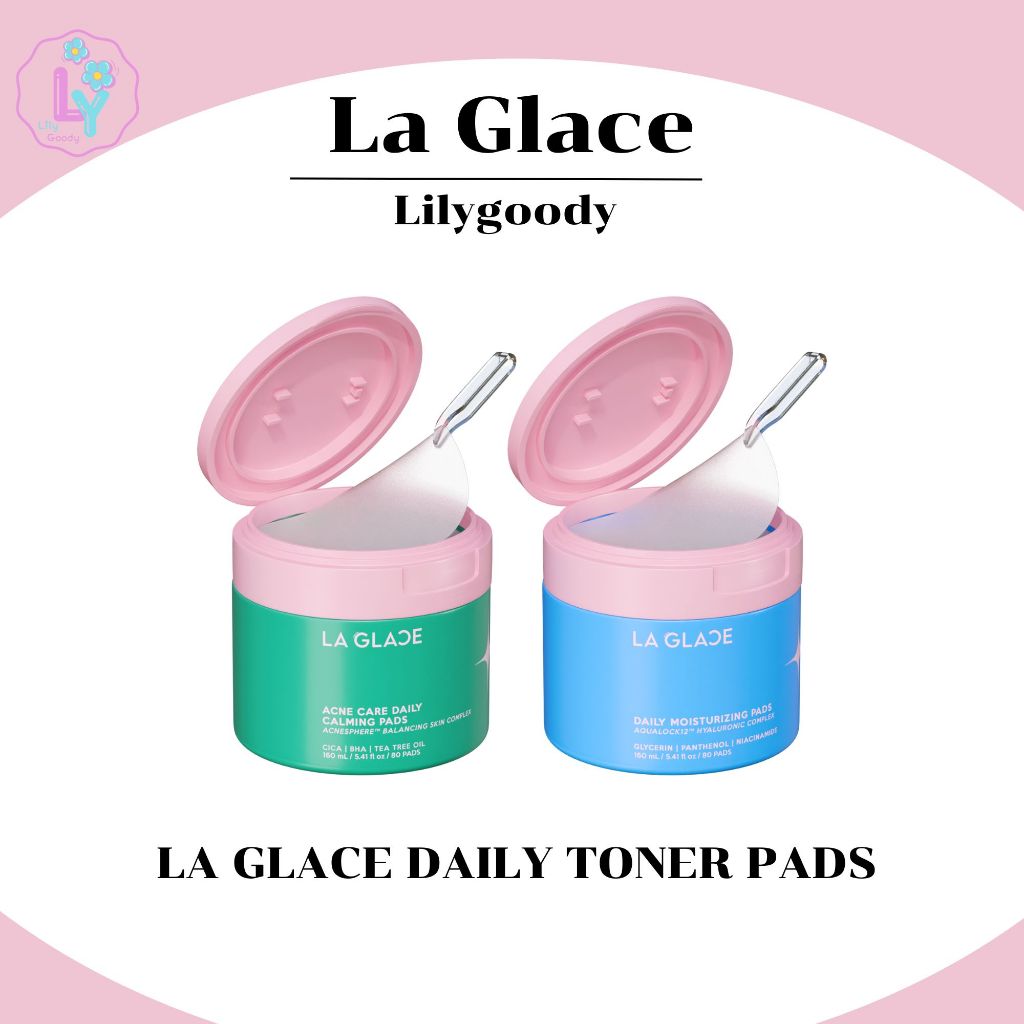 LA GLACE DAILY TONER PADS | สูตรเติมความชุ่มชื้น & สูตรผิวเป็นสิว ใช้ได้ทั้งก่อนแต่งหน้า & ก่อนนอน ช่วยให้เมคอัพติดทน