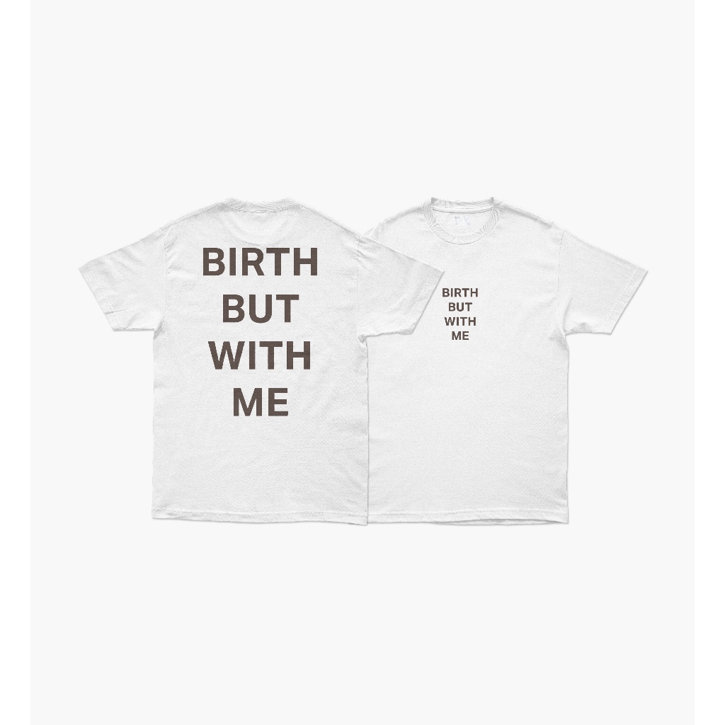 Hay Product - BIRTH BUT WITH ME (unisex)