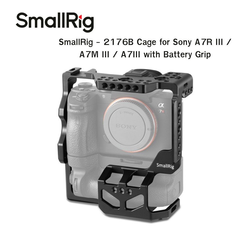 SmallRig - 2176B Cage for Sony A7RIII / A7M3 / A7III with Battery Grip ประกันศูนย์