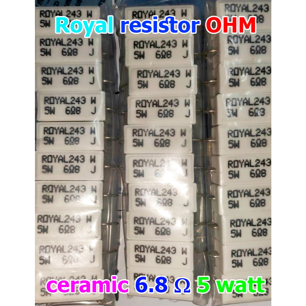 ROYAL Ohm Resistor ทำจาก Ceramic 6.8 ohm 5 Watt แพคล่ะ 10 ตัว
