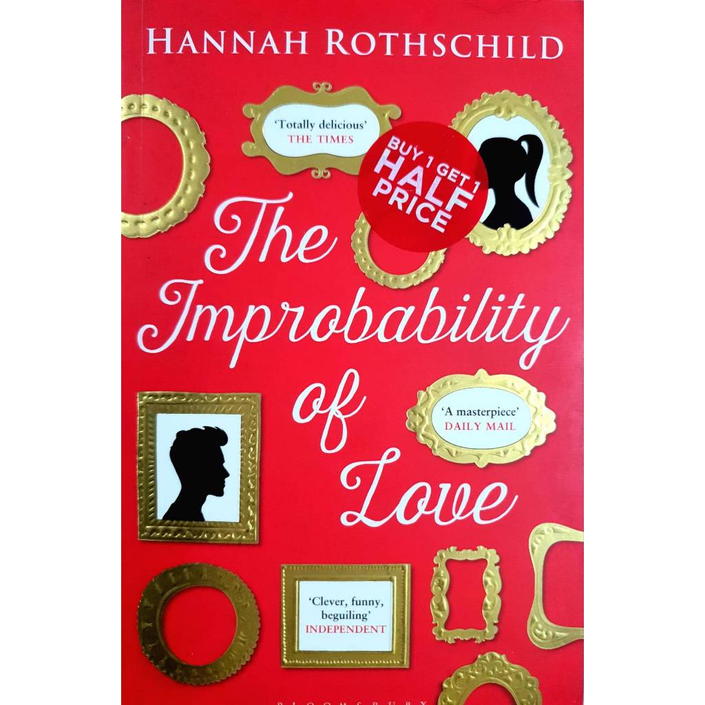 The Improbability of Love SHORTLISTED FOR THE BAILEYS WOMEN'S PRIZE FOR FICTION by Hannah Rothschild