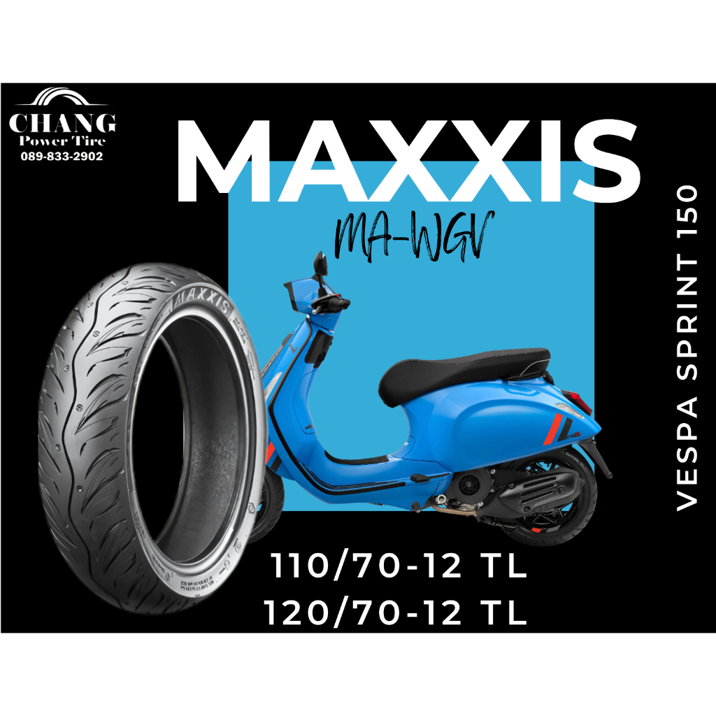 ยางมอเตอร์ไซค์ MAXXIS รุ่น MA-WGV ขนาด 110/70-12+120/70-12 TL ยางใหม่