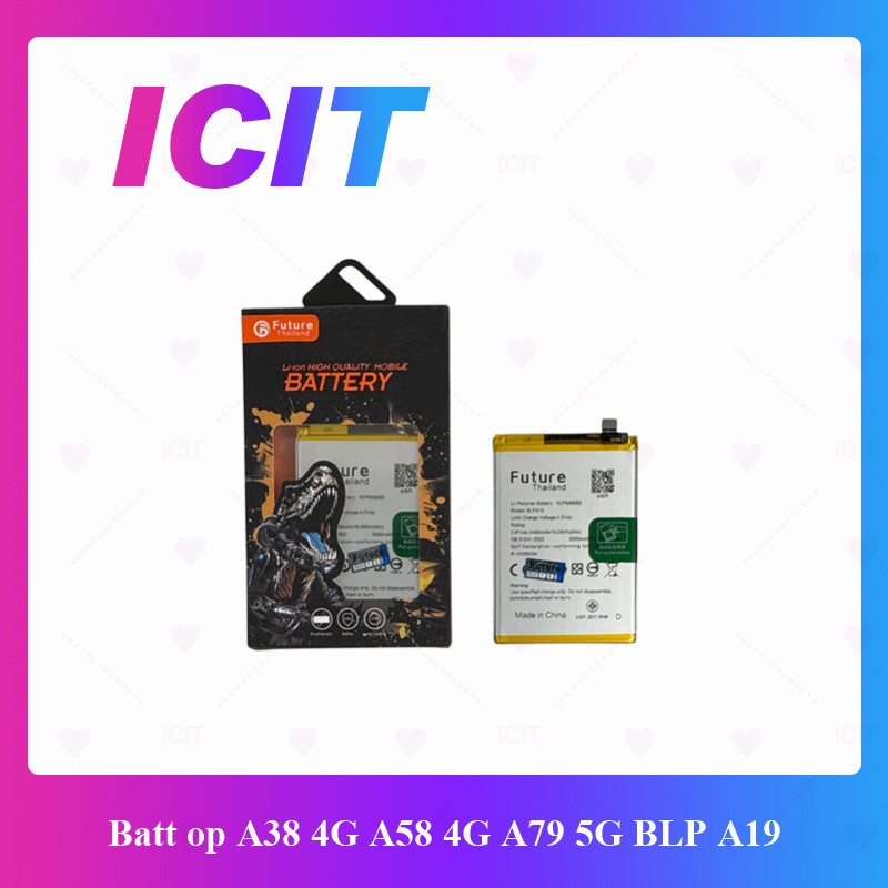 Op A38 4G A58 4G A79 5G BLP A19 อะไหล่แบตเตอรี่ Batt Future Thailand คุณภาพดี มีประกัน1ปี ICIT 2020