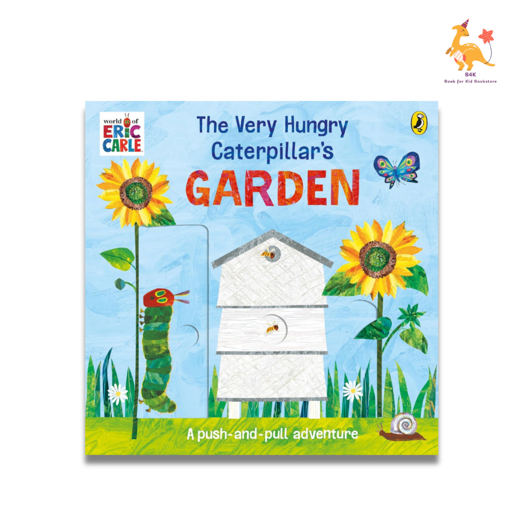 The Very Hungry Caterpillar’s Garden: A push-and-pull adventure Board book