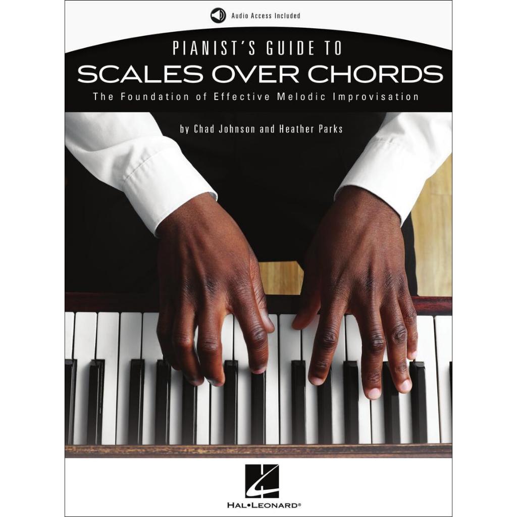 Pianist's Guide to Scales Over Chords The Foundation of Melodic Improvisation Piano Instruction (HL0