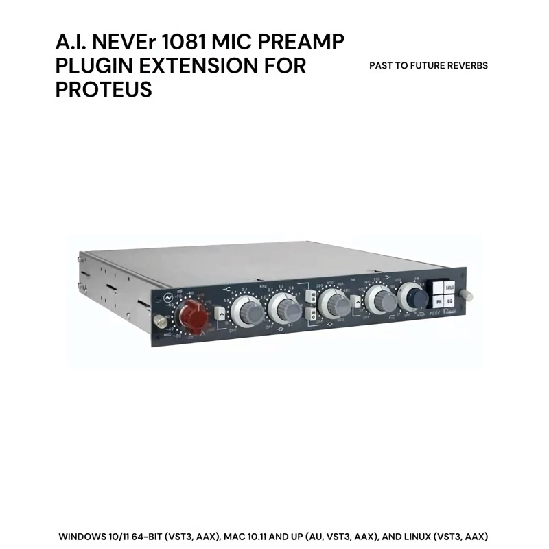 PastToFutureReverbs A.I. NEVEr 1081 Mic Preamp Plugin [Proteus]