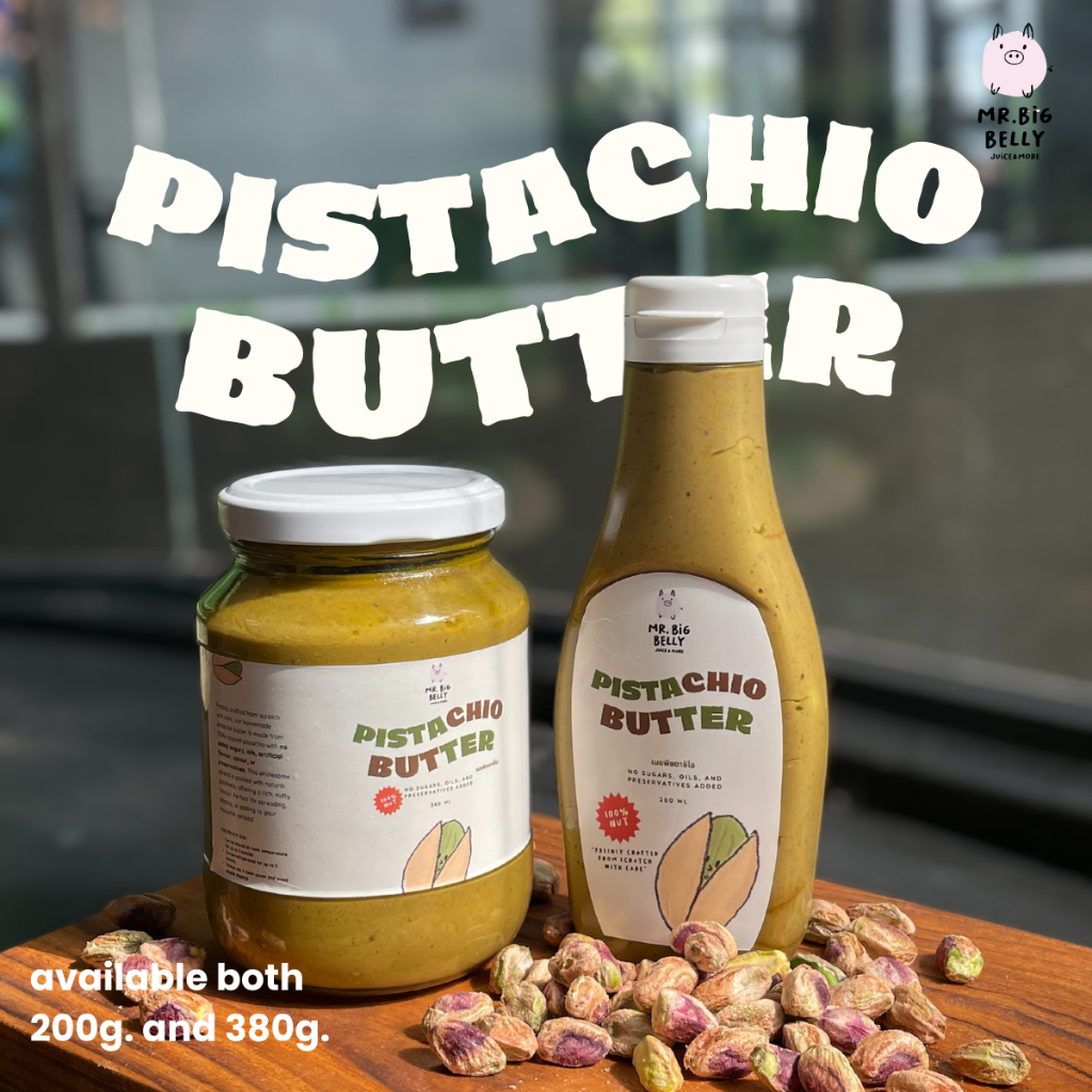 เนยถั่วพิสตาชิโอแท้ 100% Natural Pistachio Butter Mr.Big Belly: Juice & More เนยถั่วเฮลท์ตี้