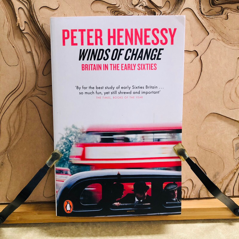 ต917 PETER HENNESSY WINDS OF CHANGE BRITAIN IN THE EARLY SIXTIES