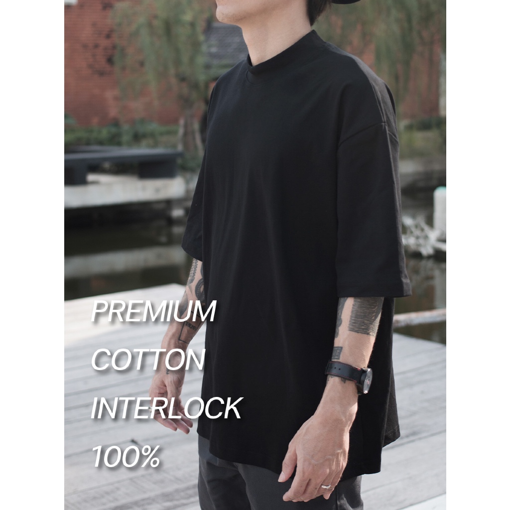 เสื้อยืดโอเวอร์ไซส์ คอสูง ไหล่ตก แขนกอง เนื้อผ้าเกรดแบรนด์ COTTON INTERLOCK 100% SHR