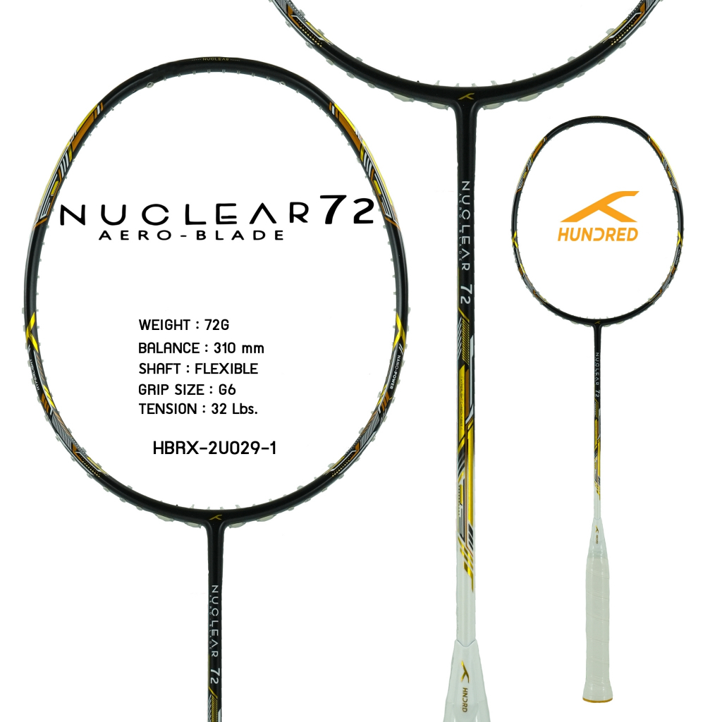 ไม้แบดมินตัน HUNDRED BADMINTON RACKET -  NUCLEAR 72 (029-1) ฟรีเอ็น+กริป+กระเป๋าแบด 2ช่อง+ประกัน+ขึ้
