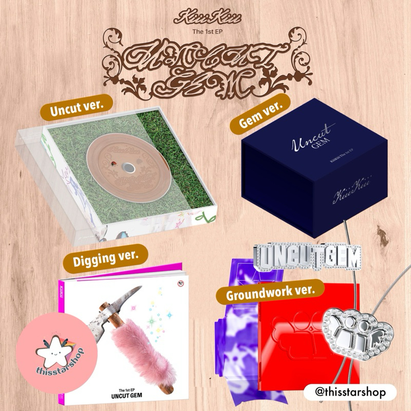KiiiKiii อัลบั้ม UNCUT GEM (Gem / Uncut / Digging / Groundwork ver.)